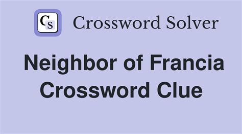 Neighbor of Francia nyt crossword clue